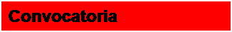 Cuadro de texto: Convocatoria
